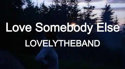 Love Somebody Else Song Lyrics