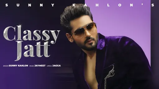 Classy Jatt | Sunny Kahlon
