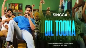 Dil Todna Lyrics | Singga