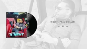 U Next Lyrics | Prem Dhillon
