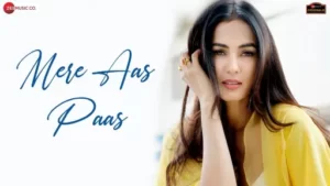 Mere Aas Paas Lyrics - Yasser Desai - Jyotica Tangri