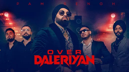 Over Daleriyan Lyrics - Pam Sengh