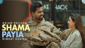 Shama Payia Lyrics - Arjan Dhillon