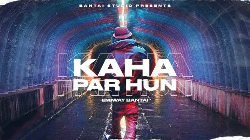 Kaha Par Hu Lyrics - Emiway