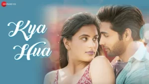 Kya Hua Lyrics - Sonal Pradhan