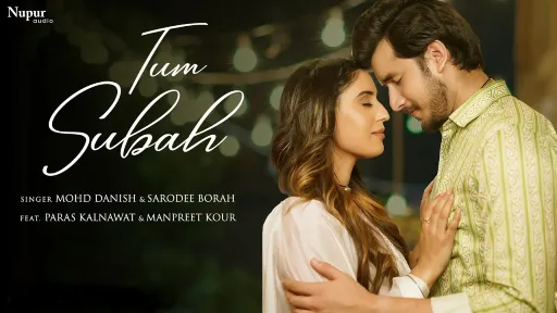 Tum Subah Lyrics - Mohd Danish - Sarodee Borah