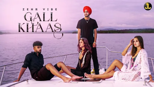 Gall Khaas Lyrics - Zehr Vibe