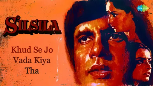 Khud Se Jo Vada Kiya Tha Lyrics - Silsila