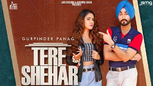 Tere Shehar Lyrics - Gurpinder Panag