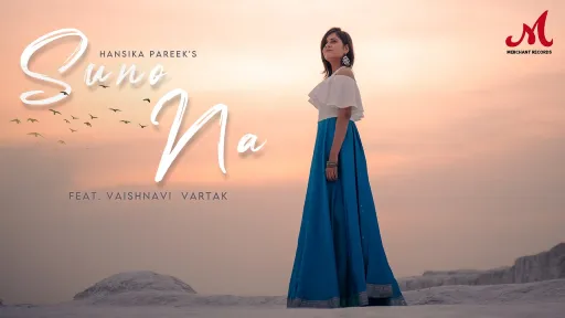 Suno Na Lyrics - Hansika Pareek