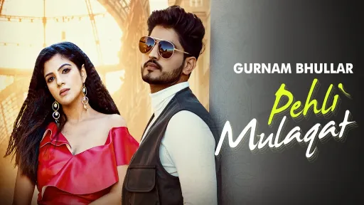 Pehli Mulaqat Lyrics - Gurnam Bhullar