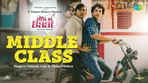 Middle Class Lyrics - Ittu Si Baat