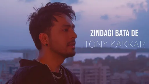 Zindagi Bata De Lyrics - Tony Kakkar