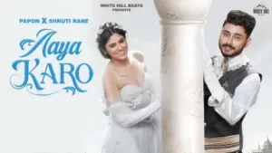 Aaya Karo Lyrics - Papon - Shruti Rane