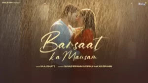 Barsaat Ka Mausam Lyrics - Saaj Bhatt