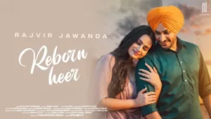 Reborn Heer Lyrics - Rajvir Jawanda