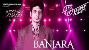 Banjara Lyrics - Keshav Anand