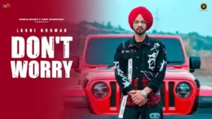Dont Worry Lyrics - Lakhi Ghuman - Gurlez Akhtar