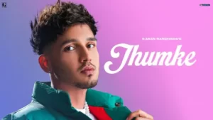 Jhumke Lyrics - Karan Randhawa
