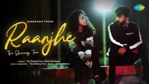 Raanjhe Lyrics - The Shining Tone