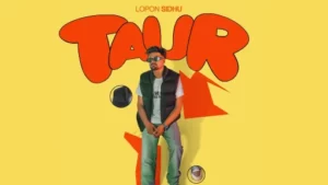 Taur Lyrics - Lopon Sidhu