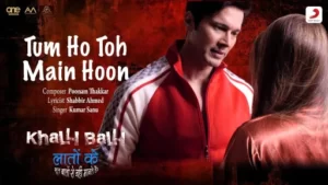 Tum Ho Toh Main Hoon Lyrics - Khalli Balli