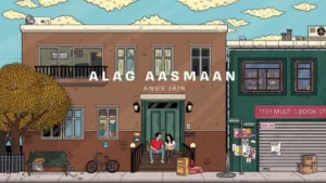 Alag Aasmaan Lyrics - Anuv Jain