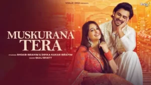 Muskurana Tera Lyrics - Saaj Bhatt